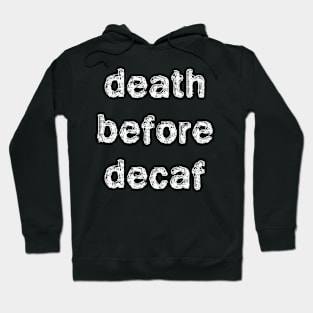 Death Before Decaf Coffee Black Hoodie